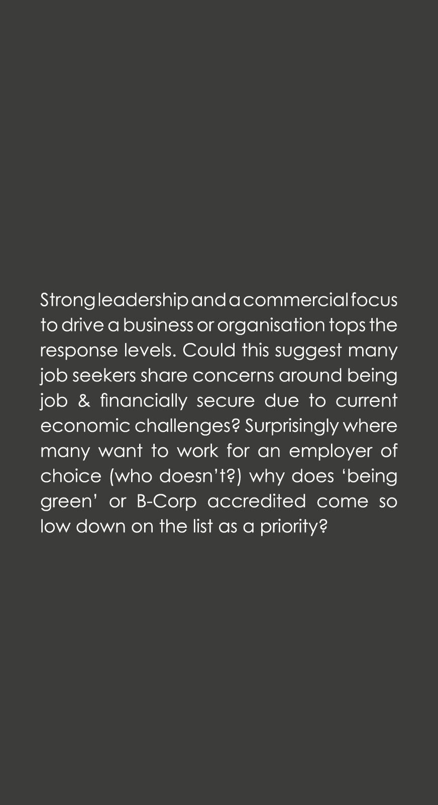 Strong leadership and a commercial focus to drive a business or organisation tops the response levels. Could this sug...