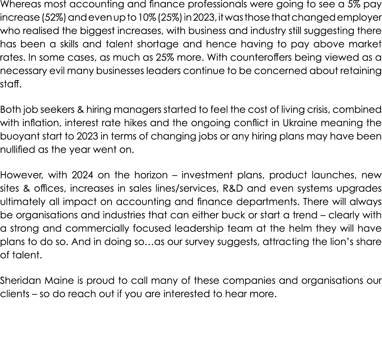 Whereas most accounting and finance professionals were going to see a 5% pay increase (52%) and even up to 10% (25%) ...