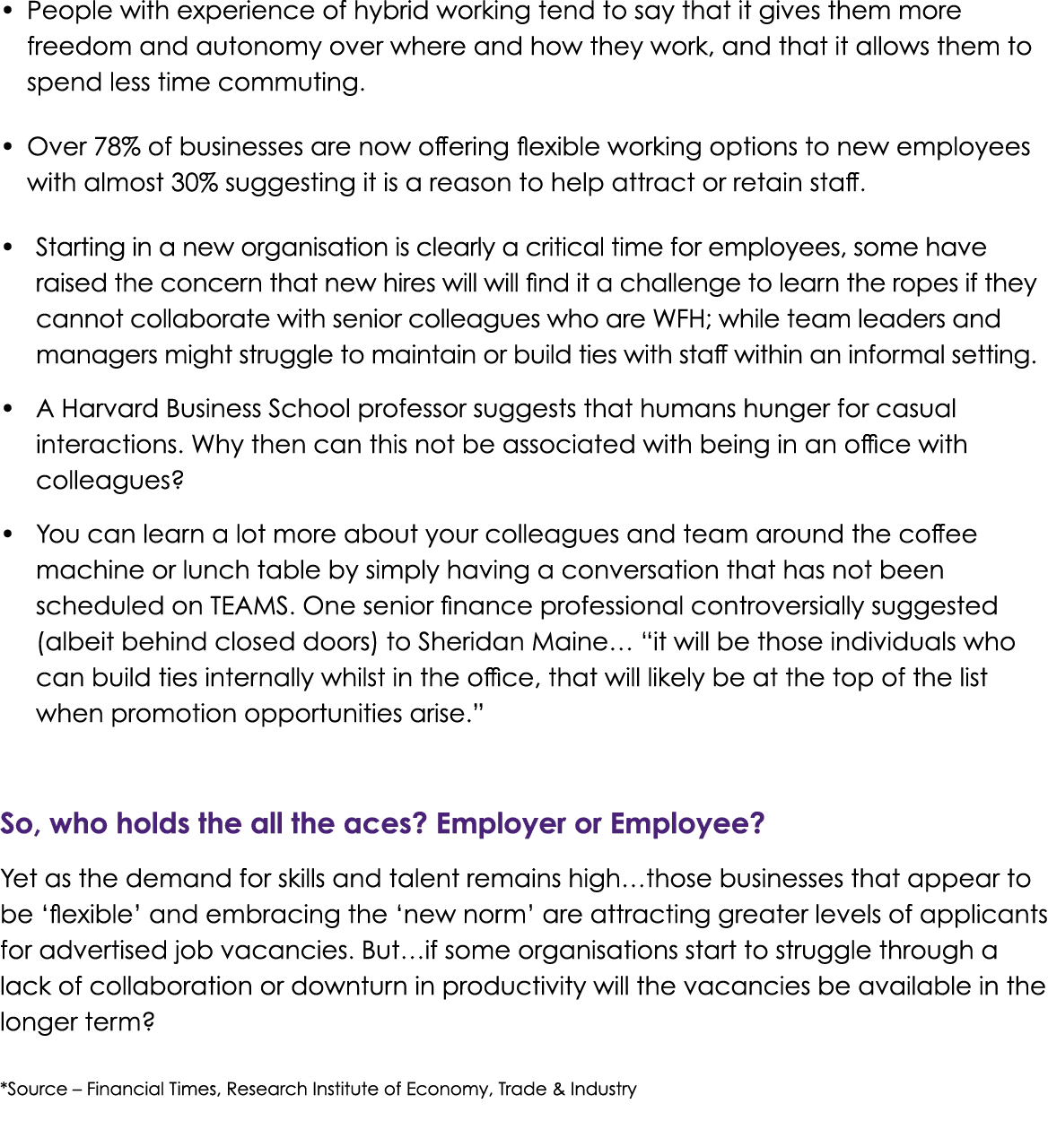    People with experience of hybrid working tend to say that it gives them more freedom and autonomy over where and h   