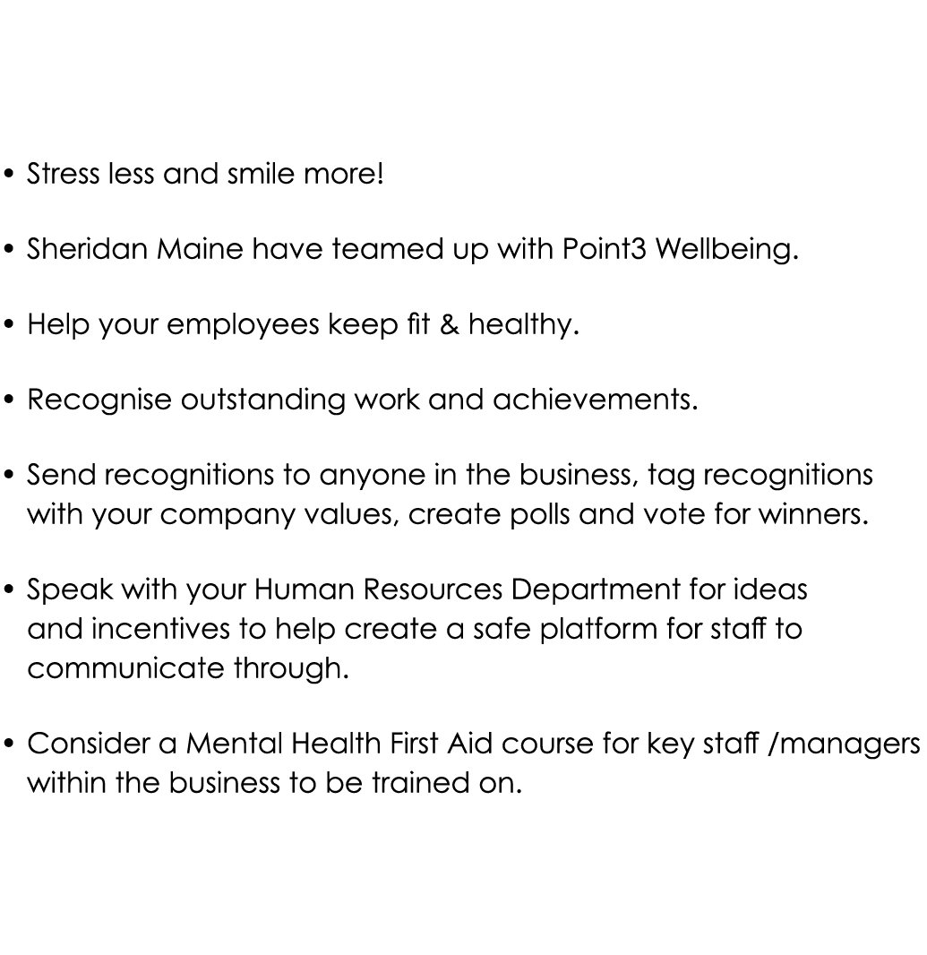   Stress less and smile more    Sheridan Maine have teamed up with Point3 Wellbeing    Help your employees keep fit &   