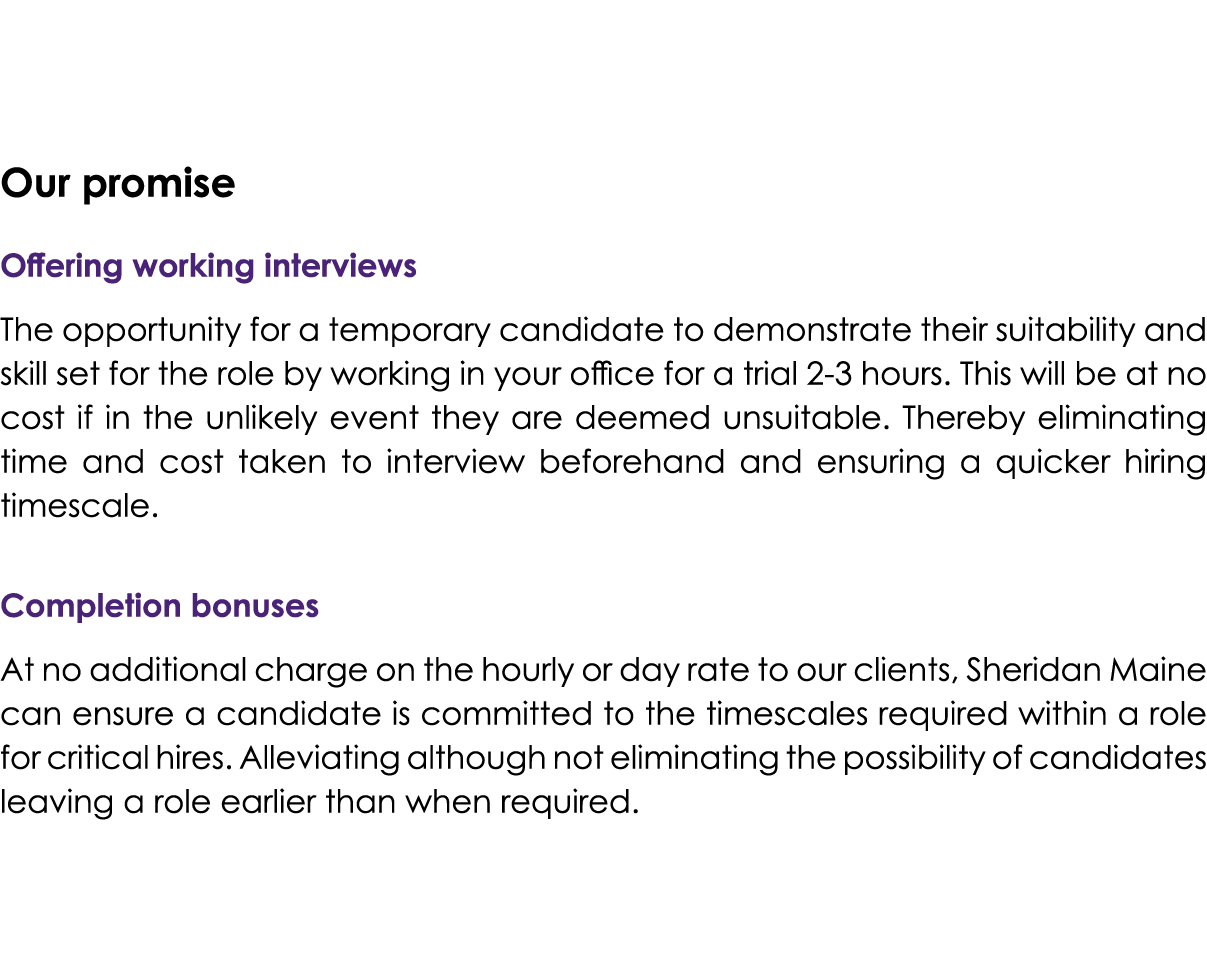 Our promise Offering working interviews The opportunity for a temporary candidate to demonstrate their suitability an...