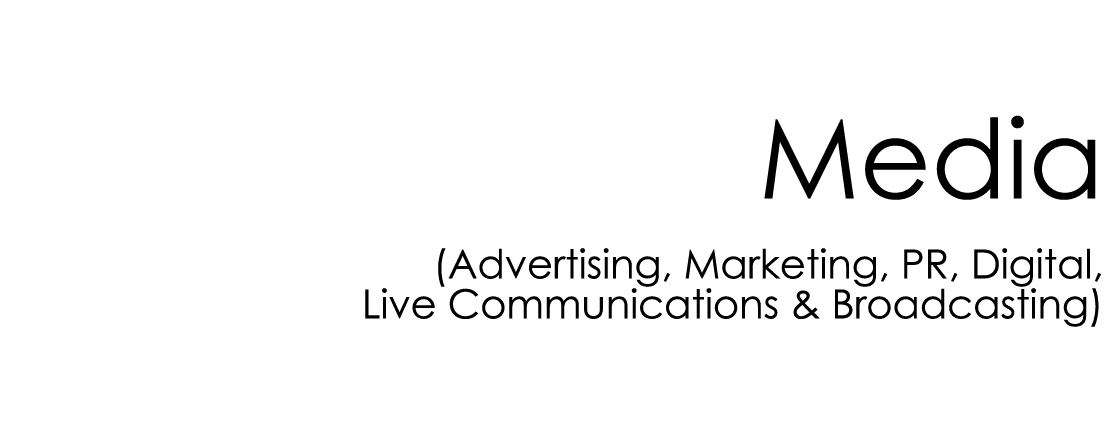 Media (Advertising, Marketing, PR, Digital, Live Communications & Broadcasting)